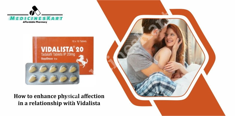 How to Enhance Physical Affection in a Relationship with Vidalista
