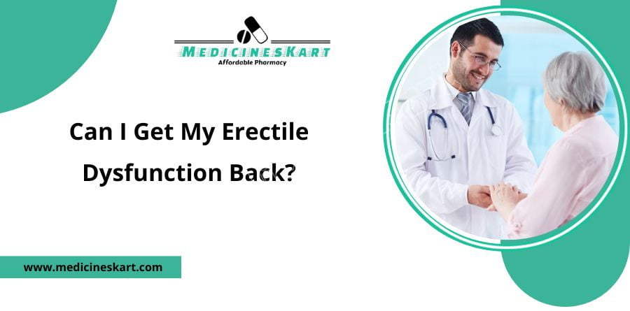 Can I Get My Erectile Dysfunction Back?
