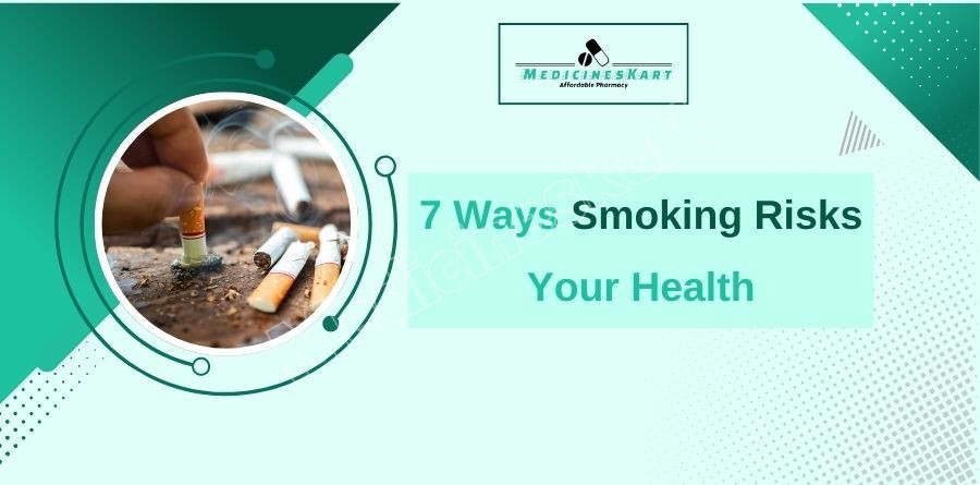 7 Ways Smoking Risks Your Health (1)