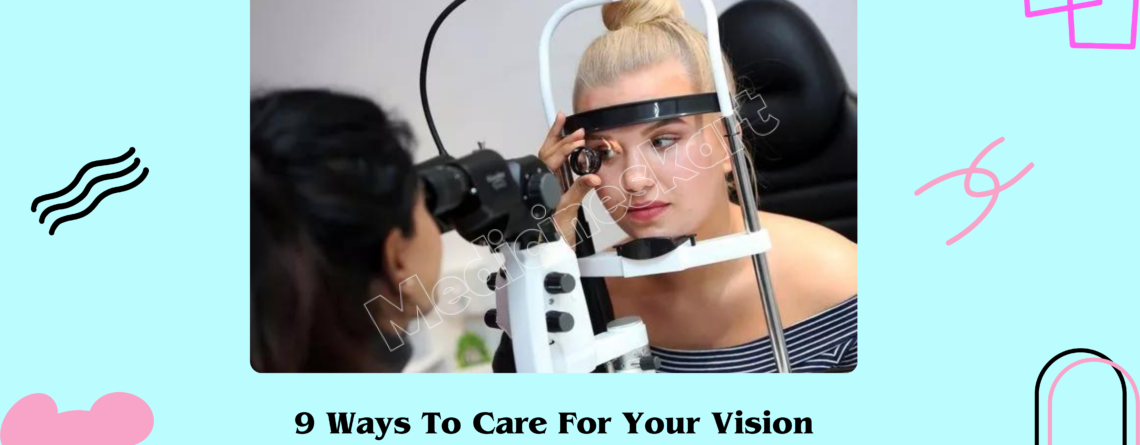 9 Ways To Care For Your Vision and Reduce Vision Loss.